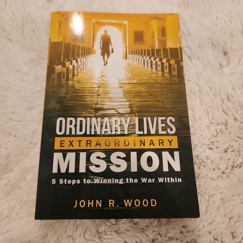 Ordinary Lives Extraordinary Mission