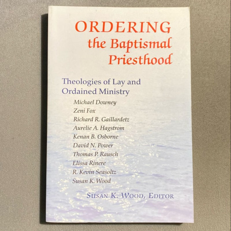 Ordering the Baptismal Priesthood