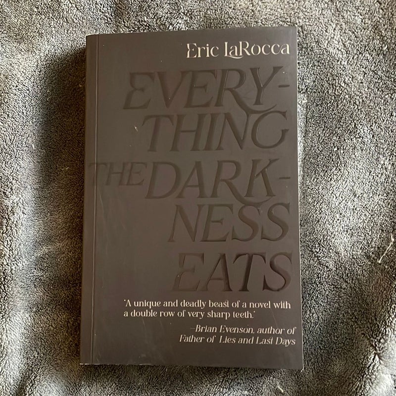 Everything the Darkness Eats