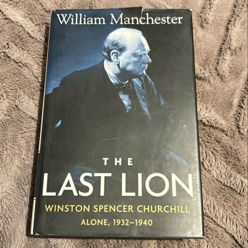 Last Lion, the: Winston Spencer Churchill Alone 1932-1940 - Volume 2