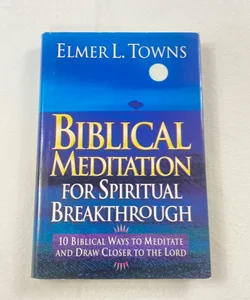 Biblical meditation for spiritual breakthrough