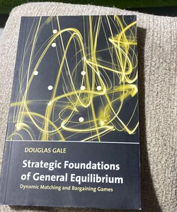 Strategic Foundations of General Equilibrium