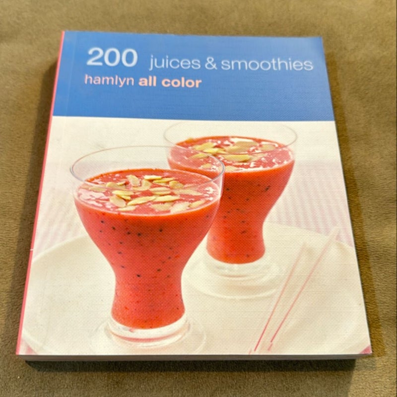 200 Juices and Smoothies