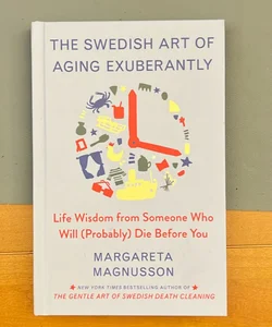 The Swedish Art of Aging Exuberantly