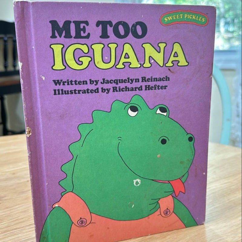 Me Too, Iguana - Sweet Pickles Series