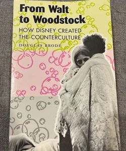 From Walt to Woodstock