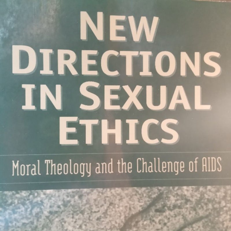 New Directions in Sexual Ethics: Essays in Response to the AIDS Pandemic