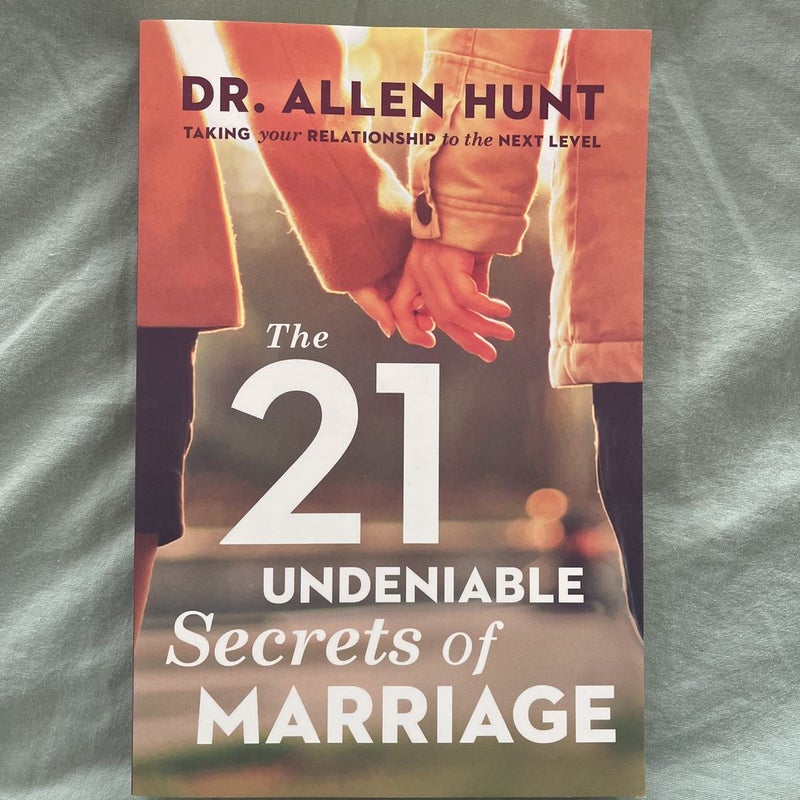 The 21 Undeniable Secrets of Marriage