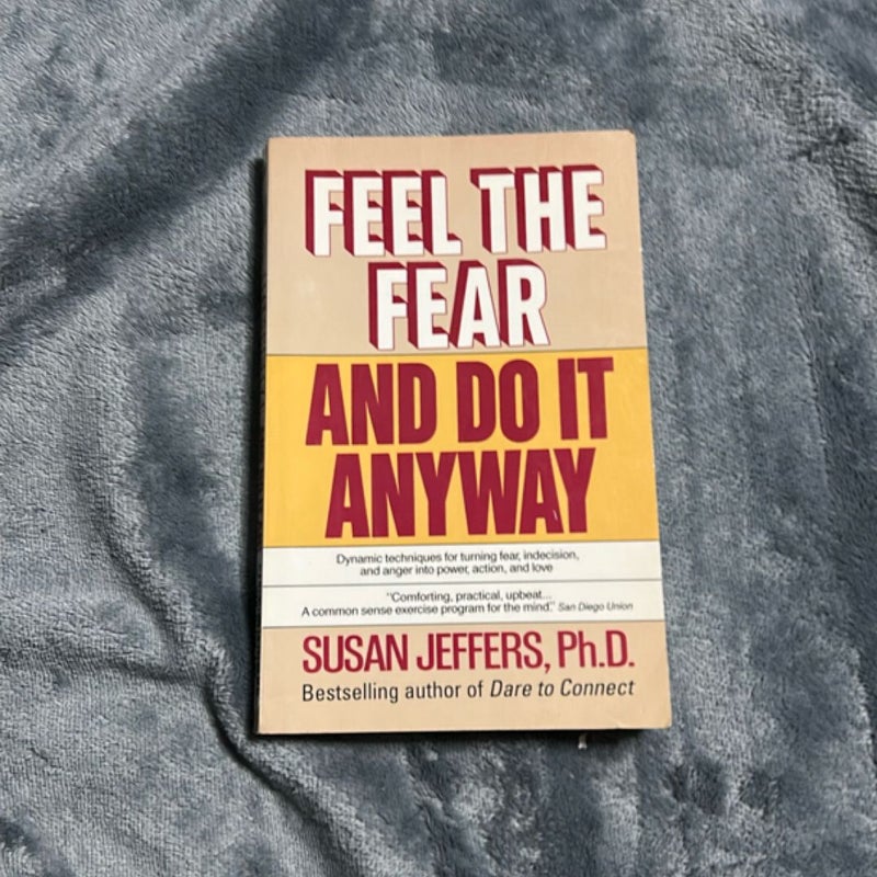 Feel the Fear and Do It Anyway