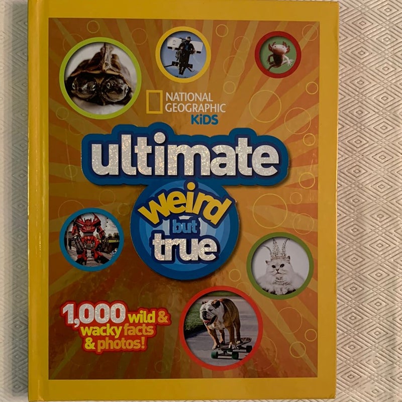 National Geographic Kids Ultimate Weird but True