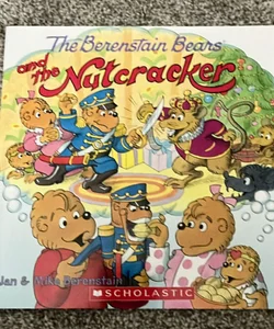 The Berenstain Bears and the Nutcracker 