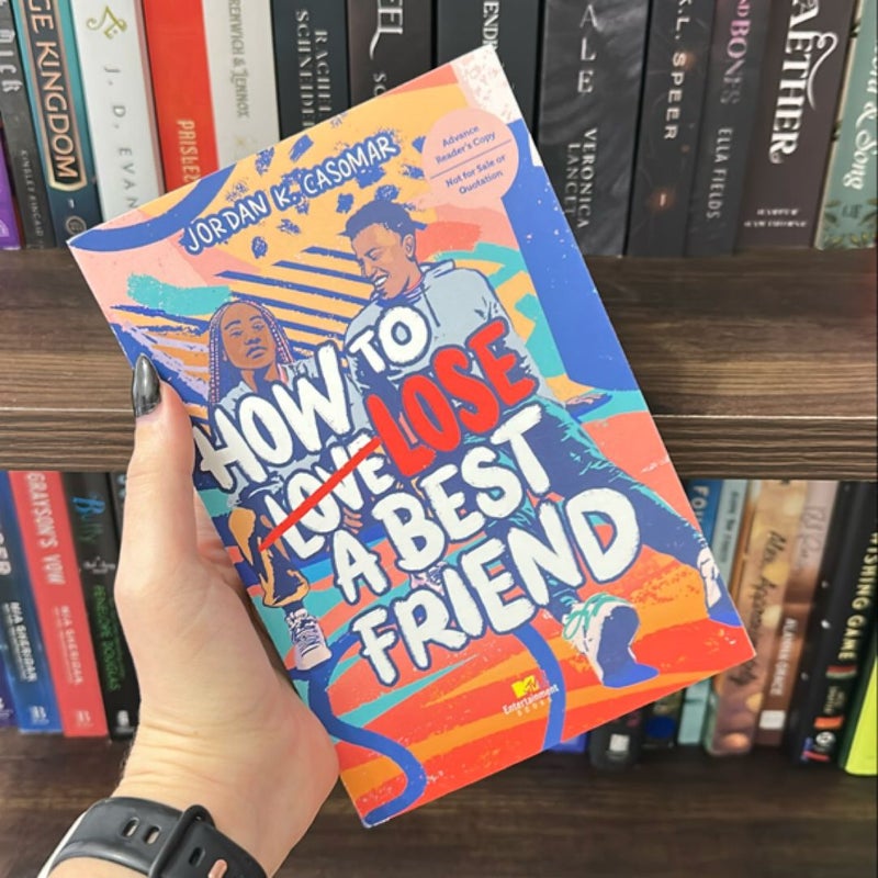 How To Lose A Best Friend by Jordan K Casomar ARC