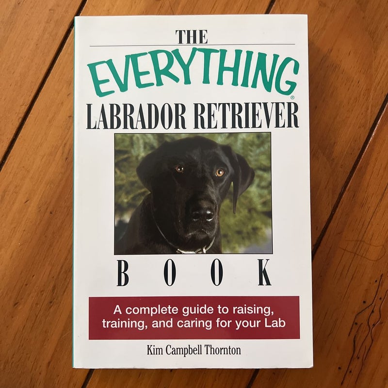 The Everything Labrador Retriever Book