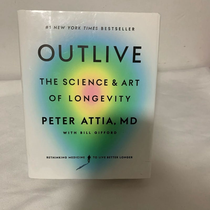 Outlive The Science and Art of Longevity By Peter Attia 2023 Hardcover