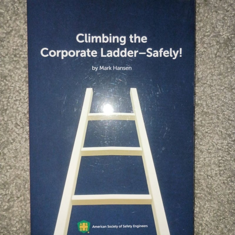 Climbing the Corporate Ladder--Safely!