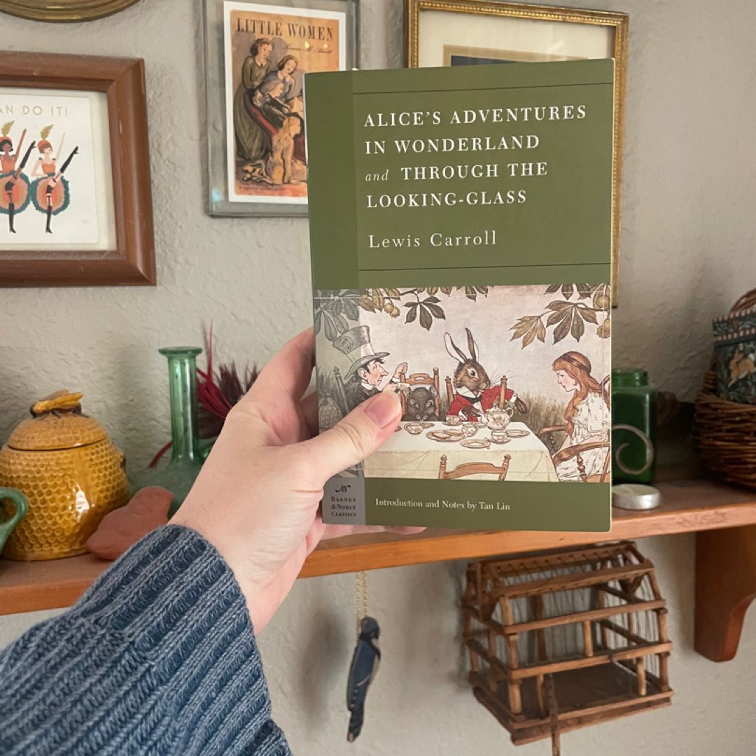 Alice's Adventures in Wonderland, and Through the Looking Glass