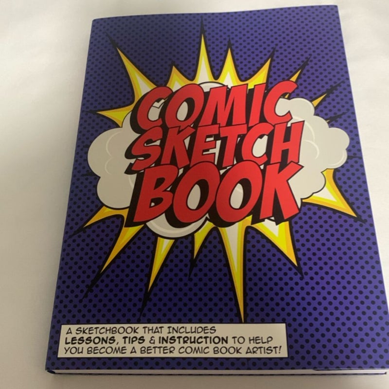 Comic Sketch Book, Includes Lessons, Tips and Instructions, for a Comic Book Art