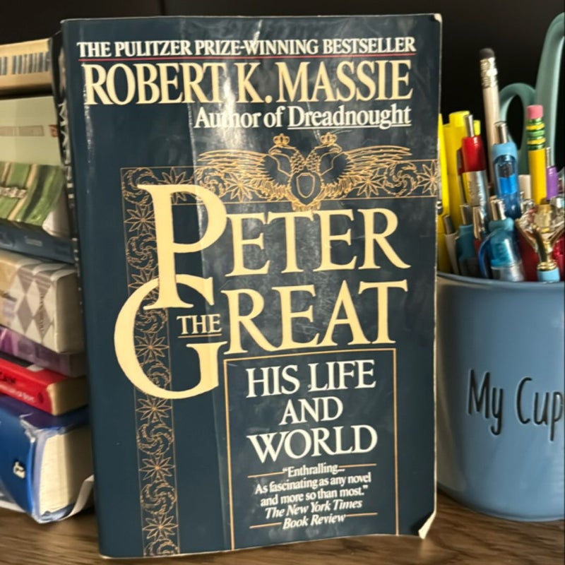 Peter the Great: His Life and World