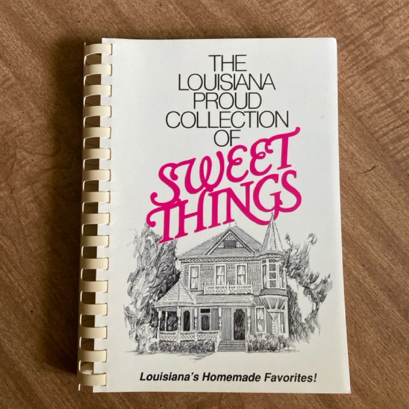 The Louisiana Proud Collection of Sweet Things