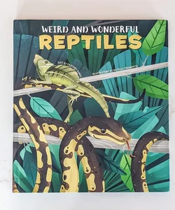 Weird and Wonderful Reptiles 