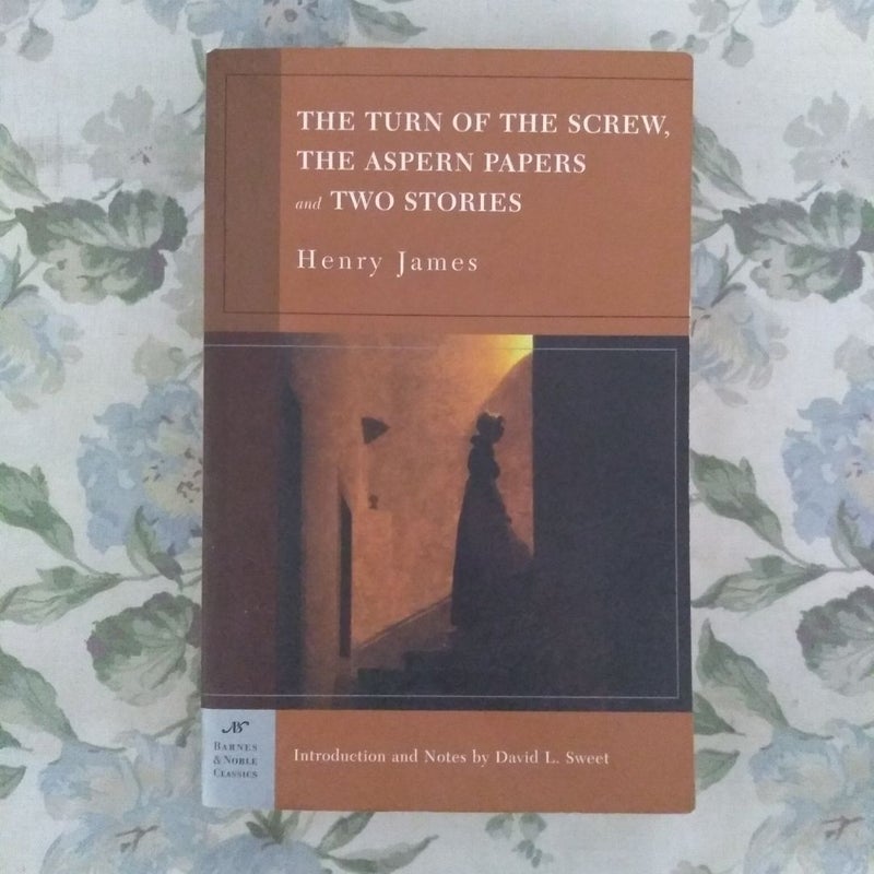 The Turn of the Screw, the Aspern Papers and Two Stories