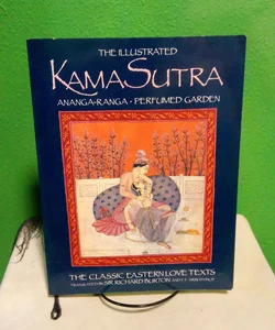 The Illustrated Kama Sutra * Ananga-Ranga * Perfumed Garden