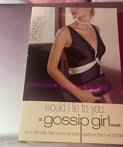 Gossip Girl #10: Would I Lie to You