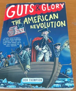 Guts and Glory: the American Revolution