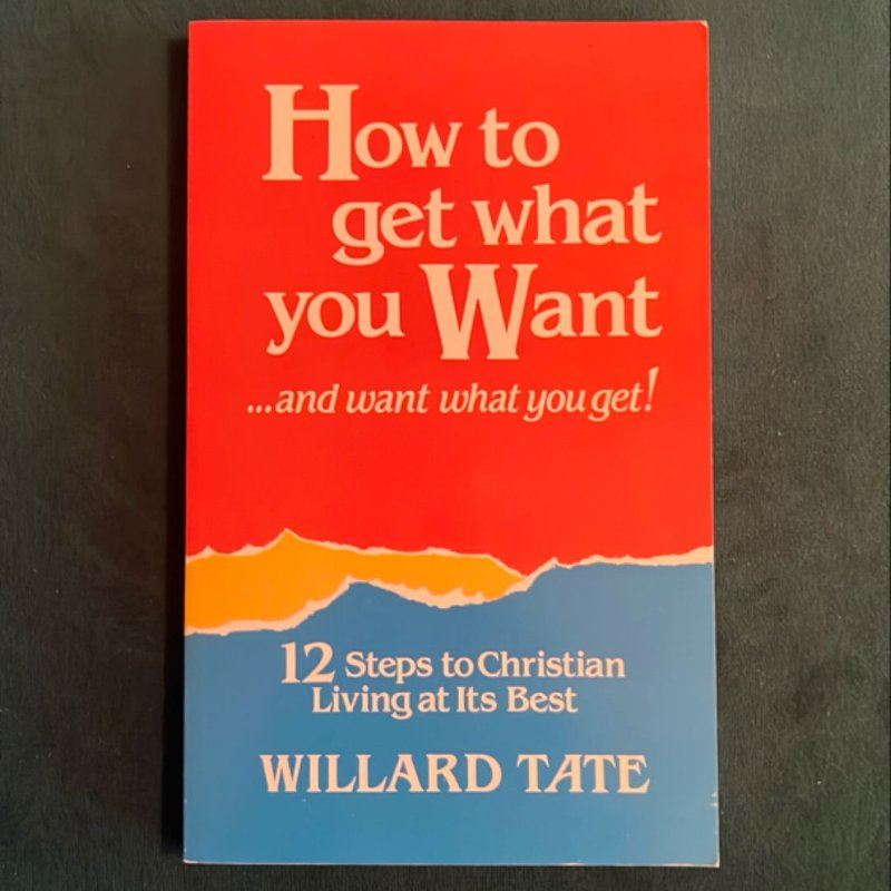 How to Get What You Want and Want What You Get