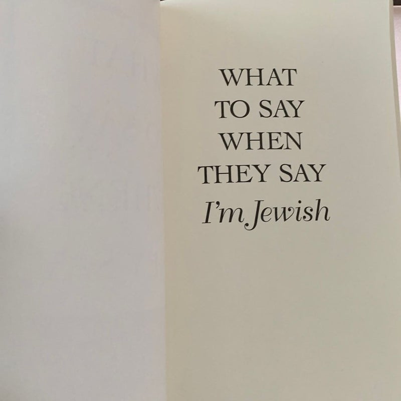 What to say when they say I’m Jewish