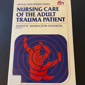 Nursing Care of the Adult Trauma Patient