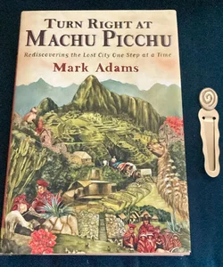 Turn Right at Machu Picchu (Brand New) 