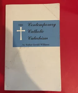 The Contemporary Catholic Catechism