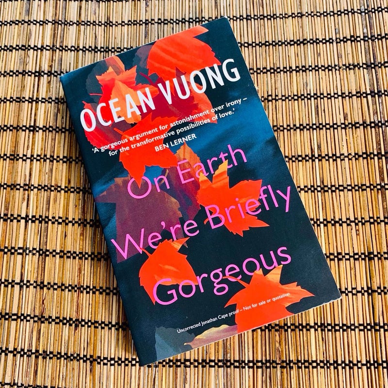 UK Arc On Earth We're Briefly Gorgeous Ocean Vuong Photos