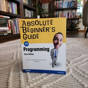 Absolute Beginner's Guide to Programming