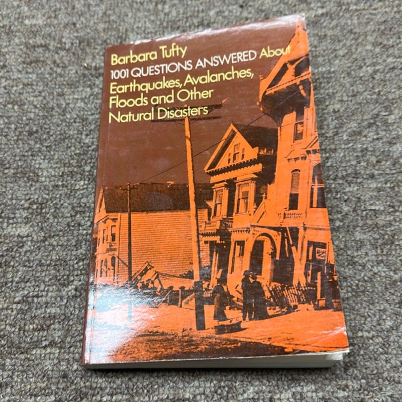 1001 questions answered about earthquakes, avalanches, floods, and other natural disasters