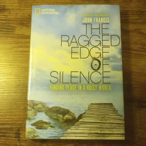 The Ragged Edge of Silence