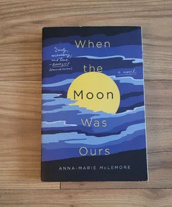 When the Moon Was Ours (First Edition)