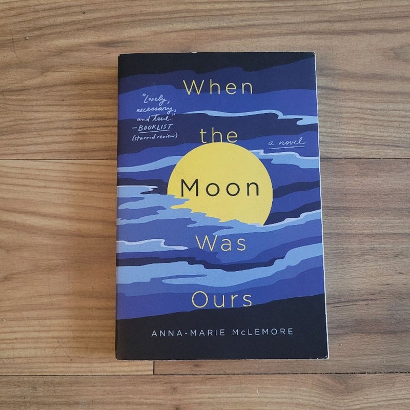 When the Moon Was Ours (First Edition)