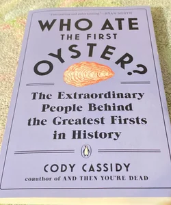 Who Ate the First Oyster? 