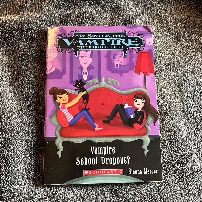 My Sister The Vampire Vampire School Dropout?