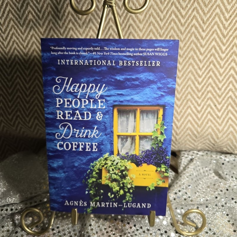 Happy People Read and Drink Coffee by Agnès Martin-Lugand, Agnès Martin ...
