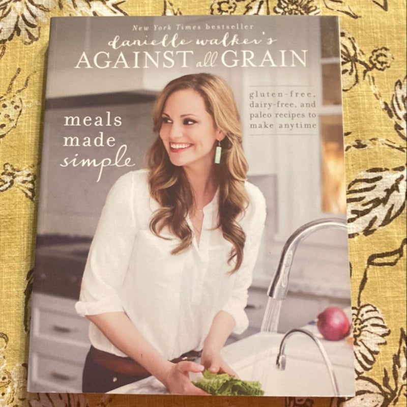 Danielle Walker's Against All Grain: Meals Made Simple