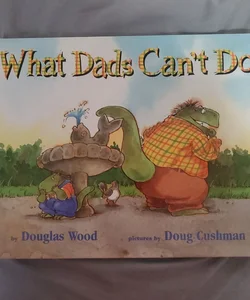 What Dads Can't Do