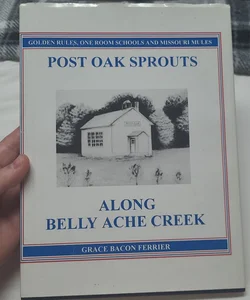 Post Oak Spouts Alone Belly Ache Creek