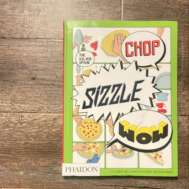 Chop, Sizzle, Wow