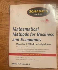 Schaum's Outline of Mathematical Methods for Business and Economics