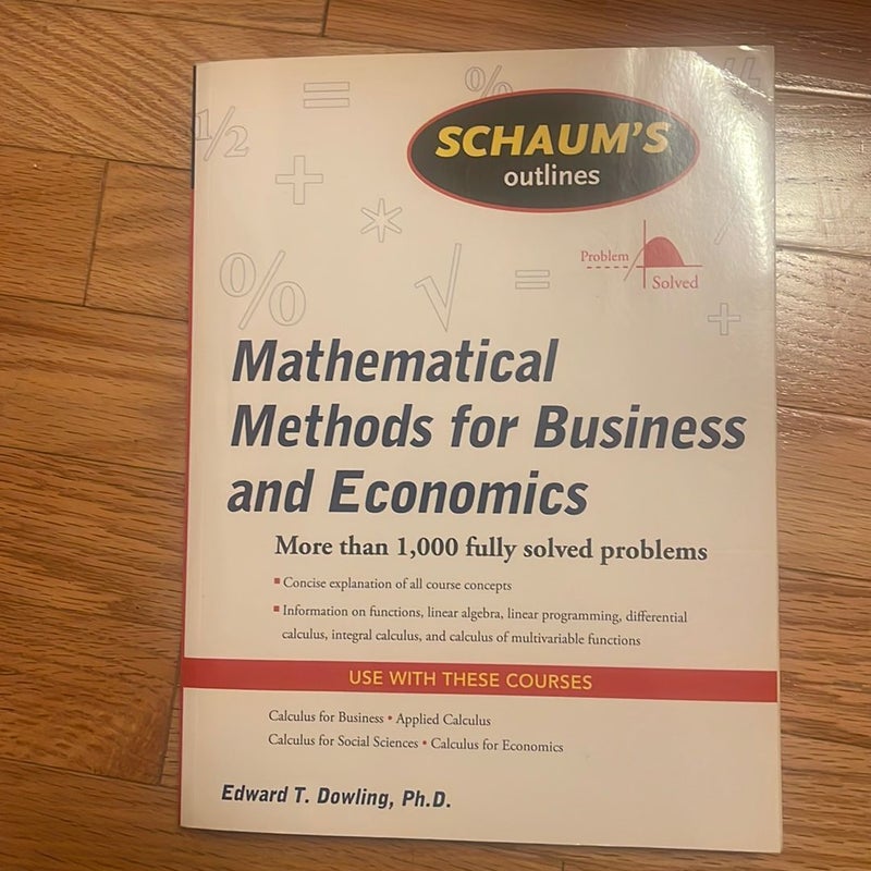 Schaum's Outline of Mathematical Methods for Business and Economics