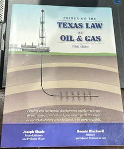 Primer on the Texas Law of Oil and Gas