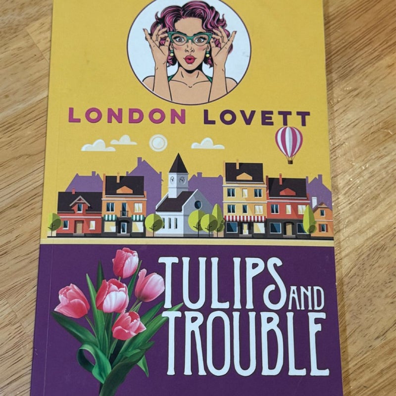 Tulips and Trouble